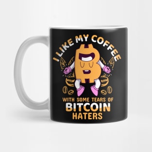 I like My Coffee With Some Tears of Bitcoin Haters Sarcastic Funny Bitcoin Investor Crypto Trader Funny Cryptocurrency Gift Mug